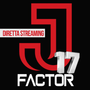 J-Factor 17 | Diretta Streaming